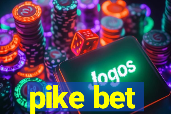 pike bet